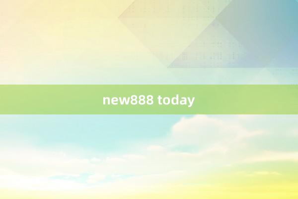 new888 today