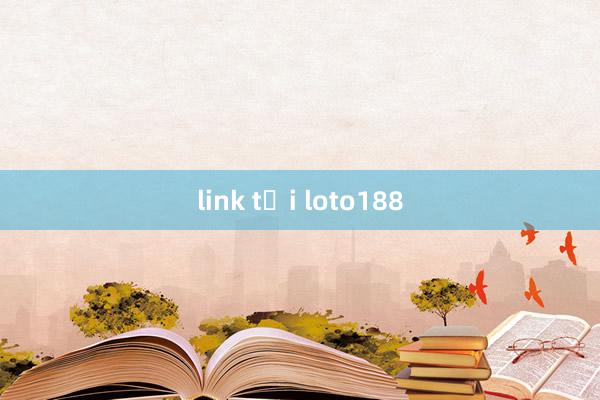 link tải loto188