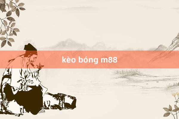 kèo bóng m88