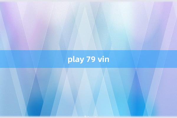 play 79 vin