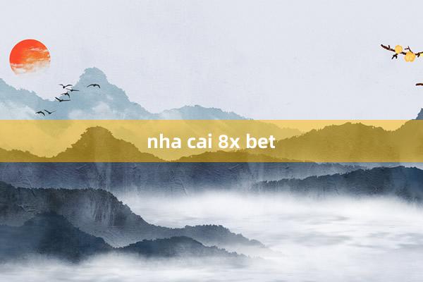 nha cai 8x bet