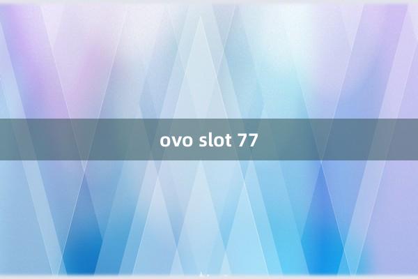 ovo slot 77